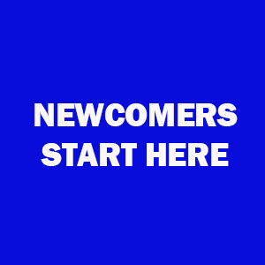 Newcomers Start Here